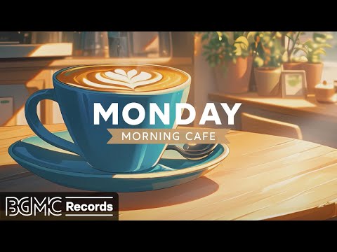 MONDAY MORNING CAFE: Smooth Jazz Instrumental Music ☕ Relaxing Jazz Music for Study, Work, Focus